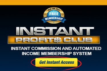 The Free “Instant Profits” Membership To Making Money Online: